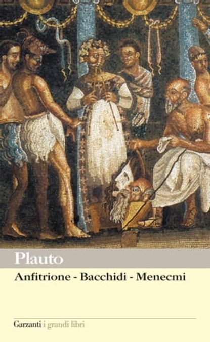 Anfitrione – Bacchidi – Menecmi, Tito Macco Plauto - Ebook - 9788811131816