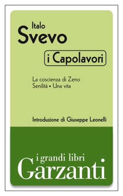 I capolavori (La coscienza di Zeno - Senilità - Una vita), Italo Svevo - Ebook - 9788811135425