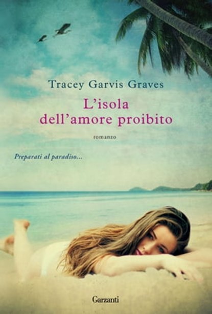 L'isola dell'amore proibito, Tracey Garvis-Graves - Ebook - 9788811137382