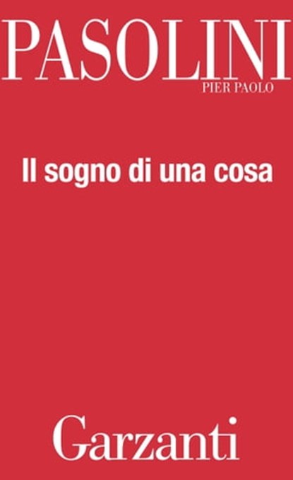 Il sogno di una cosa, Pier Paolo Pasolini - Ebook - 9788811139942