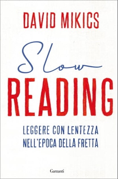 Slow reading, David Mikics - Ebook - 9788811143161
