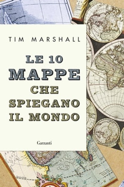 Le 10 mappe che spiegano il mondo.Vecchia edizione, Tim Marshall - Ebook - 9788811147923