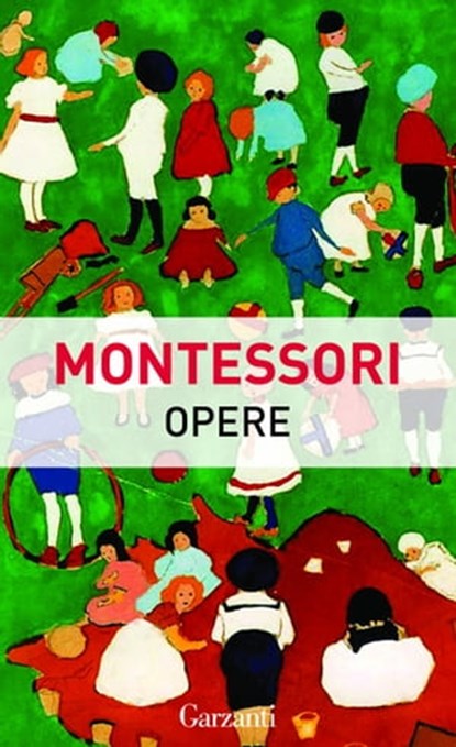 Opere, Maria Montessori - Ebook - 9788811149231