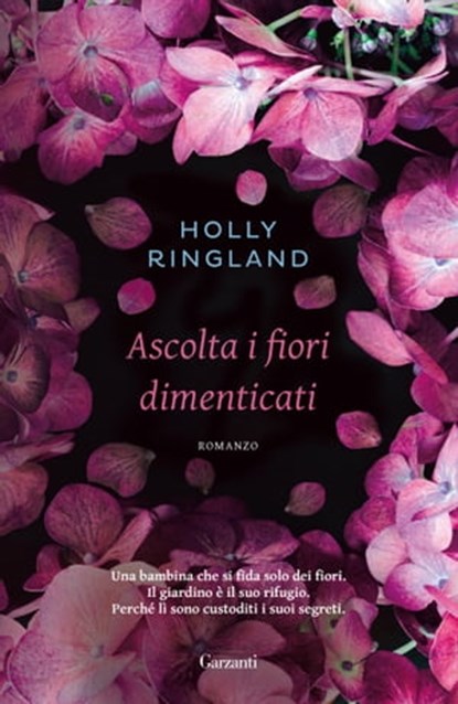 Ascolta i fiori dimenticati, Holly Ringland - Ebook - 9788811604440