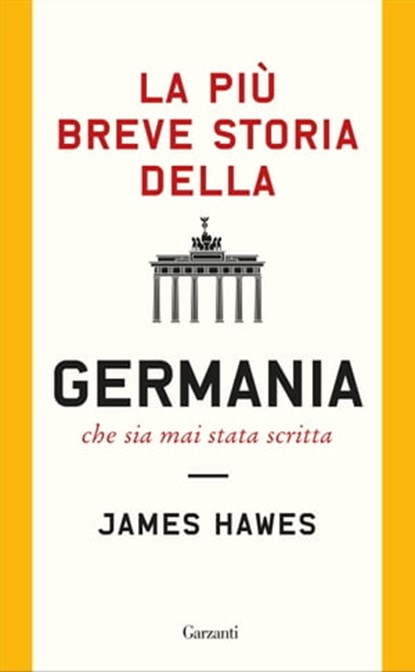 La più breve storia della Germania che sia mai stata scritta, James Hawes - Ebook - 9788811608486