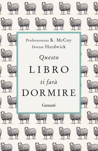 Questo libro ti farà dormire, Professoressa K. McCoy ; Dottor Hardwick - Ebook - 9788811813781