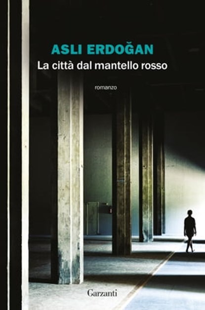 La città dal mantello rosso, Asli Erdogan - Ebook - 9788811815259