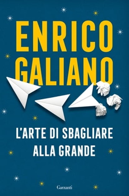 L'arte di sbagliare alla grande, Enrico Galiano - Ebook - 9788811817604
