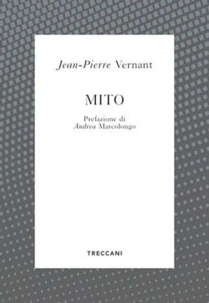 Mito, Jean-Pierre Vernant ; Andrea Marcolongo - Ebook - 9788812008957