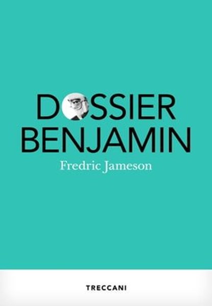 Dossier Benjamin, Fredric Jameson - Ebook - 9788812009213