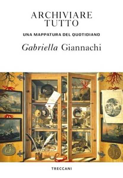 Archiviare tutto, Gabriella Giannachi - Ebook - 9788812009275
