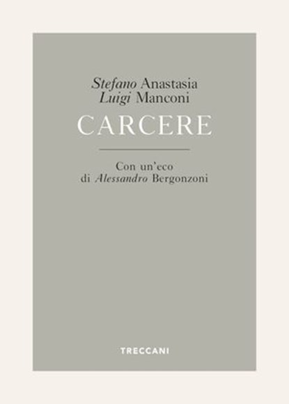Carcere, Luigi Manconi ; Stefano Anastasia - Ebook - 9788812009725