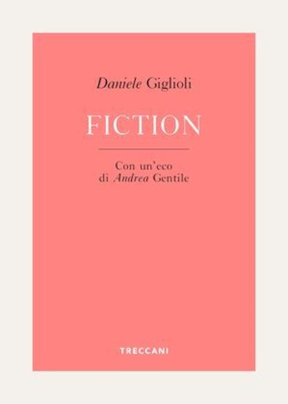 Fiction, Daniele Giglioli - Ebook - 9788812009732