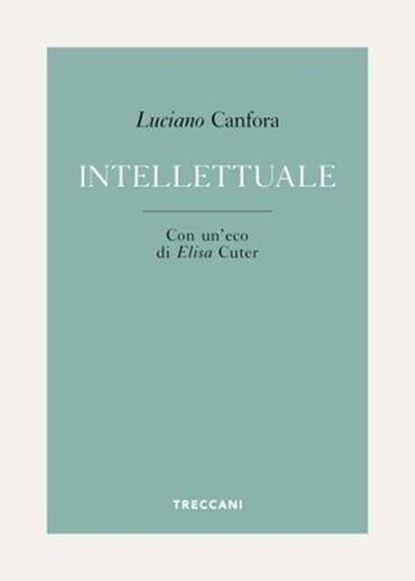 Intellettuale, Luciano Canfora - Ebook - 9788812009770