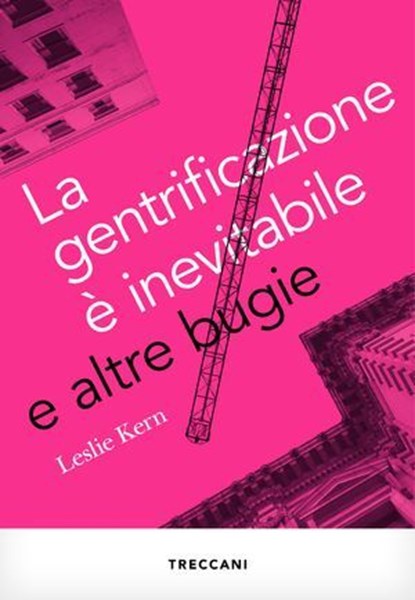 La gentrificazione è inevitabile, Leslie Kern - Ebook - 9788812010301