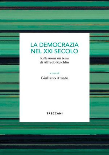 La democrazia nel XXI secolo, AA.VV. ; Giuliano Amato - Ebook - 9788812010424