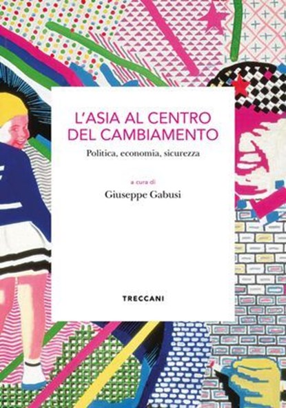 L'Asia al centro del cambiamento, Giuseppe Gabusi - Ebook - 9788812010561