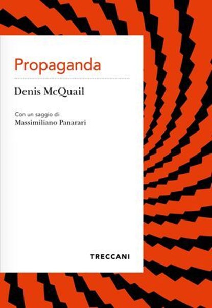 Propaganda, Danis McQuail ; Massimiliano Panarari - Ebook - 9788812011377