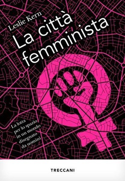 La città femminista, Leslie Kern - Ebook - 9788812011537