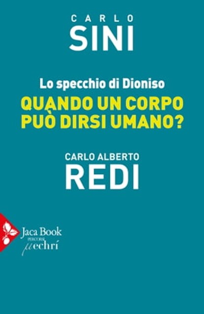 Lo specchio di Dioniso, Carlo Sini ; Carlo Alberto Redi - Ebook - 9788816800052