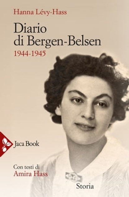 Diario di Bergen-Belsen 1944-1945, Amira Hass ; Hanna Levy-Hass - Ebook - 9788816800137