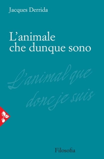 L'animale che dunque sono, Jacques Derrida - Ebook - 9788816800212