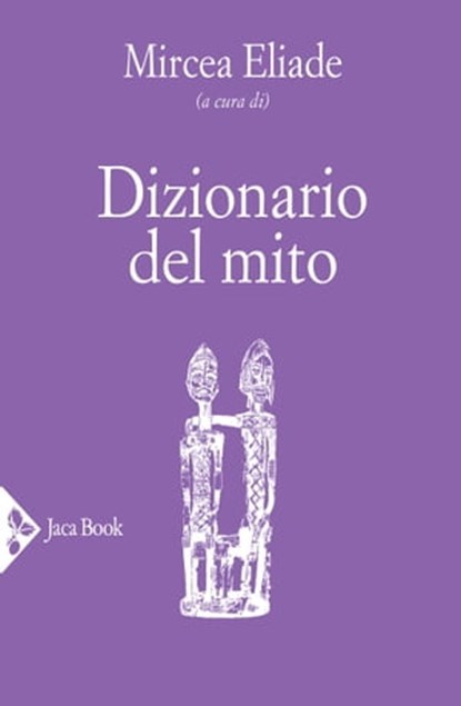 Dizionario del mito, Mircea Eliade - Ebook - 9788816800373