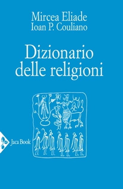Dizionario delle religioni, Mircea Eliade - Ebook - 9788816800397