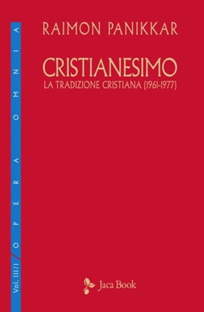 Cristianesimo. La tradizione cristiana (1961-1977), Raimon Panikkar - Ebook - 9788816800502