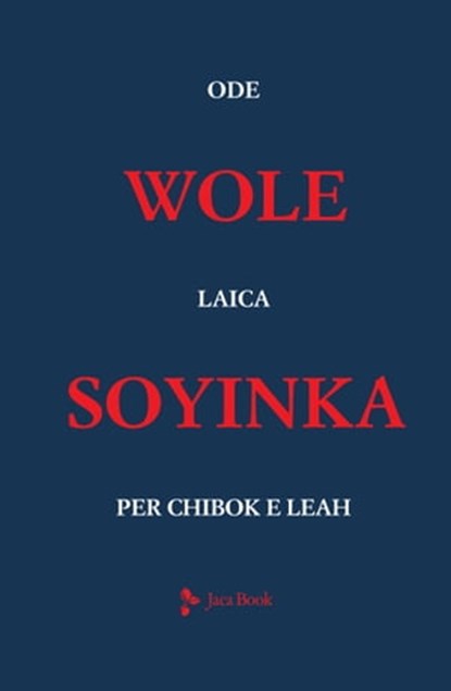 Ode laica per Chibok e Leah, Wole Soyinka - Ebook - 9788816801233