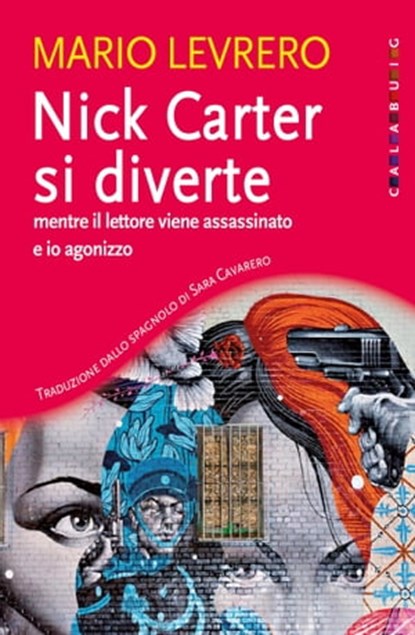 Nick Carter si diverte mentre il lettore viene assassinato e io agonizzo, Mario Levrero - Ebook - 9788816801462