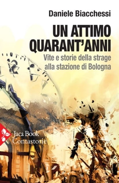 Un attimo quarant’anni, Daniele Biacchessi - Ebook - 9788816802322