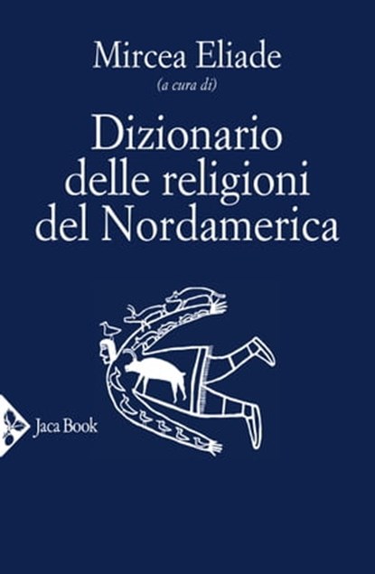 Dizionario delle religioni del Nordamerica, Mircea Eliade - Ebook - 9788816802698