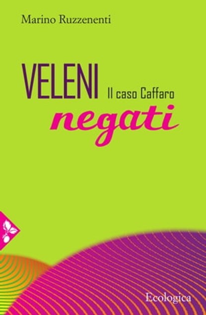 Veleni negati, Marino Ruzzenenti - Ebook - 9788816803138