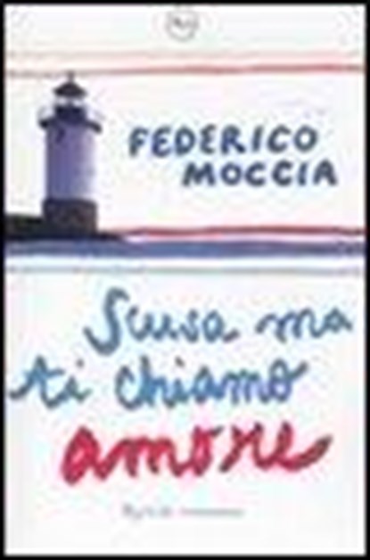 Moccia, F: Scusa ma ti chiamo amore, MOCCIA,  Federico - Paperback - 9788817015158