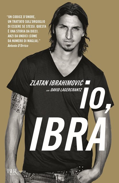 Io, Ibra, Zlatan Ibrahimovic ; David Lagercrantz - Paperback - 9788817070324