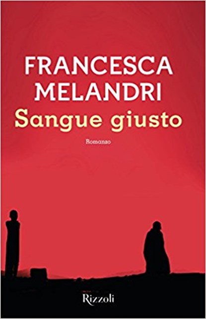 Sangue giusto, MELANDRI,  Francesca - Gebonden - 9788817092159