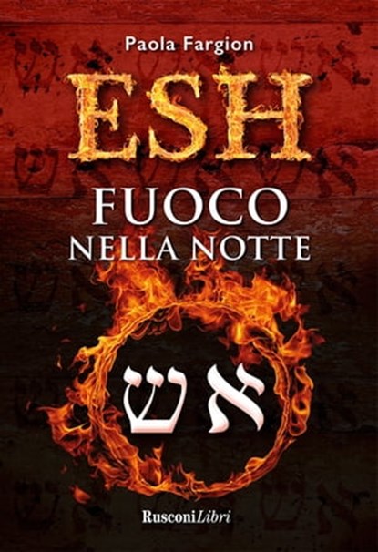 Esh – Fuoco nella notte, Paola Fargion - Ebook - 9788818033946
