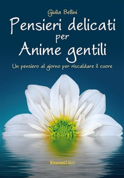 Pensieri delicati per anime gentili, AA. VV. - Ebook - 9788818034110