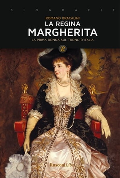 La regina Margherita, Romano Bracalini - Ebook - 9788818034356