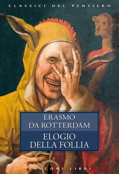 Elogio della follia, Erasmo da Rotterdam - Ebook - 9788818034738