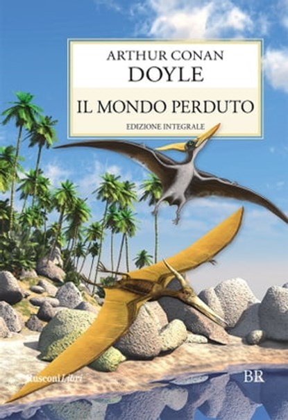 Il mondo perduto, Arthur Conan Doyle - Ebook - 9788818035759