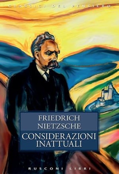 Considerazioni inattuali, Friedrich W. Nietzsche - Ebook - 9788818037296