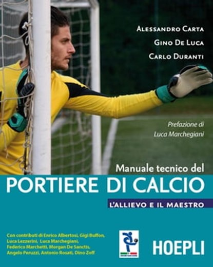 Manuale tecnico del portiere di calcio, Alessandro Carta ; Gino De Luca ; Carlo Duranti - Ebook - 9788820374006