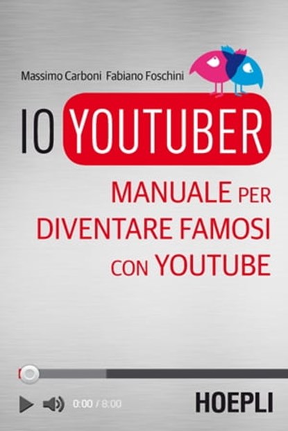 Io YouTuber, Massimo Carboni ; Fabiano Foschini - Ebook - 9788820376321