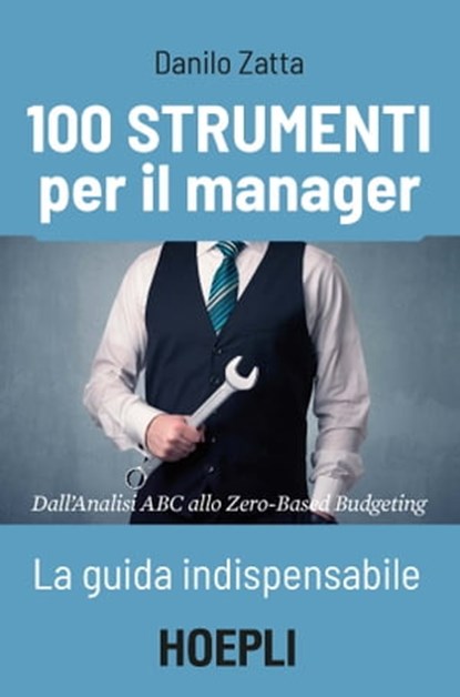 100 strumenti per il manager, Danilo Zatta - Ebook - 9788820386009