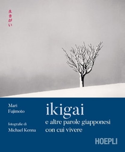 Ikigai e altre parole giapponesi con cui vivere, Mari Fujimoto ; David Buchler - Ebook - 9788820391973