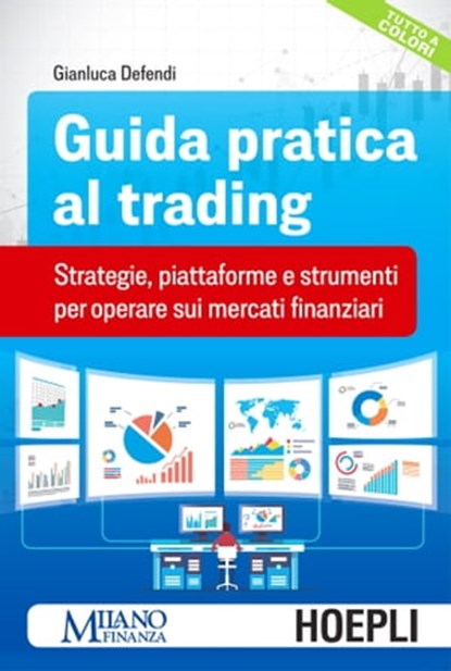 Guida pratica la trading, Gianluca Defendi - Ebook - 9788820392956