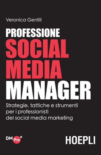 Professione Social Media Manager, Veronica Gentili - Ebook - 9788820399597
