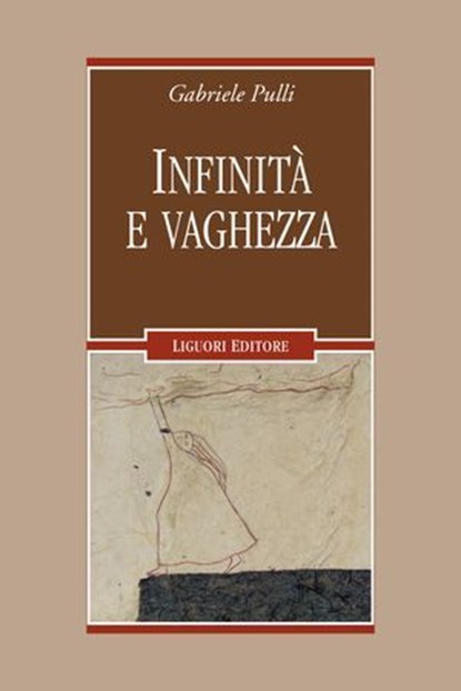 Infinità e vaghezza, Gabriele Pulli - Ebook - 9788820770297